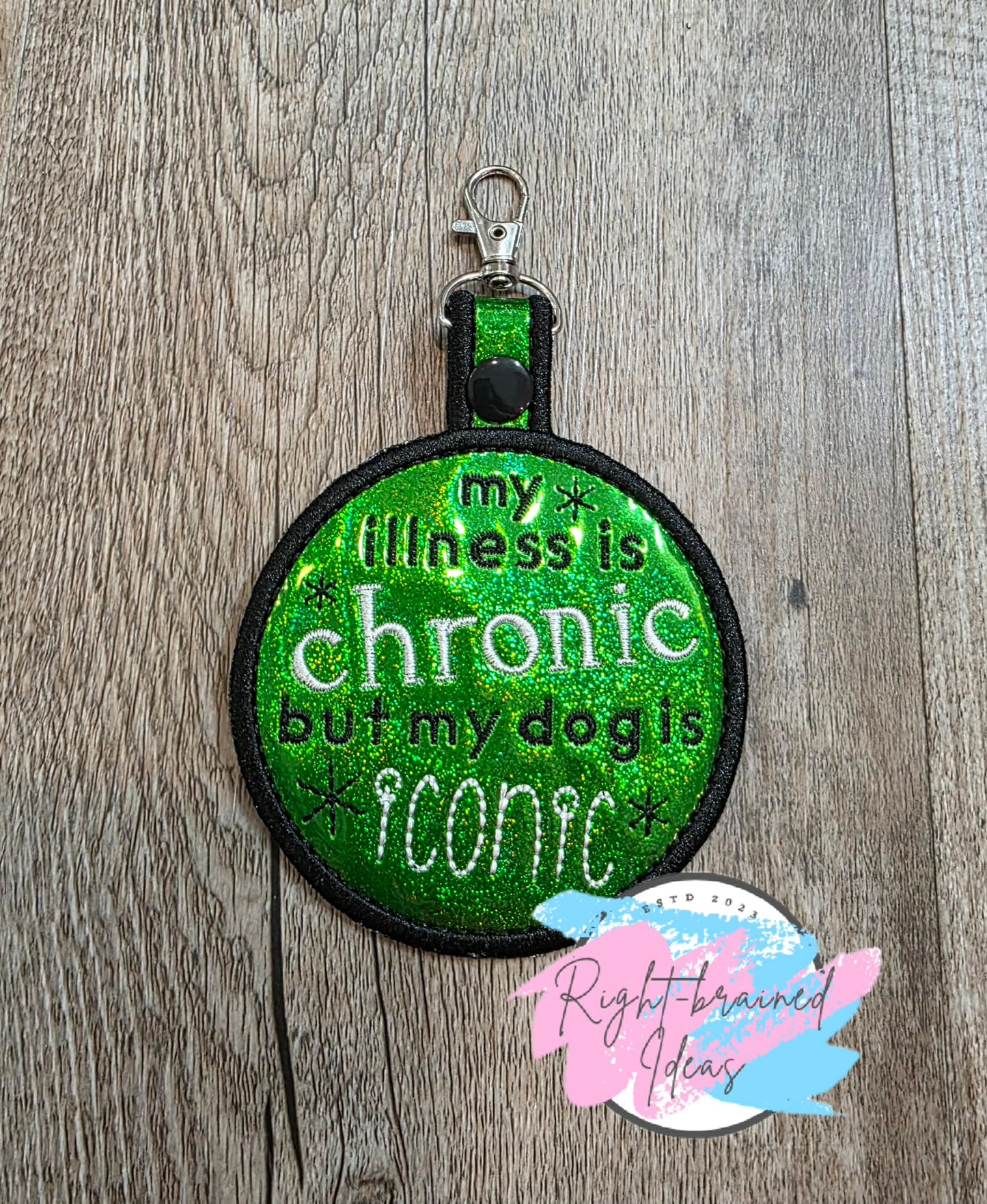 My Illness Is Chronic But My Dog Is Iconic Black And White On Sparkle Green Holographic Vinyl Patch Tab