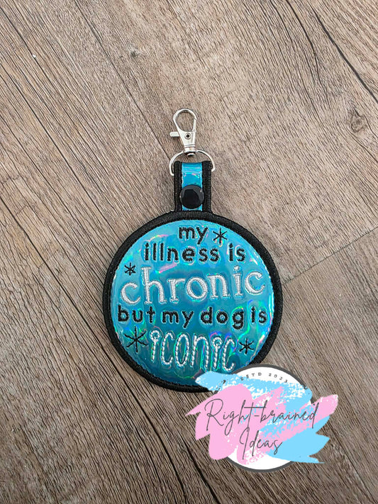 My Illness Is Chronic But My Dog Is Iconic Black And White On Teal Blue Holographic Vinyl Patch Tab
